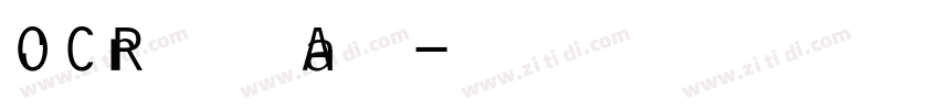 OCR   A字体字体转换